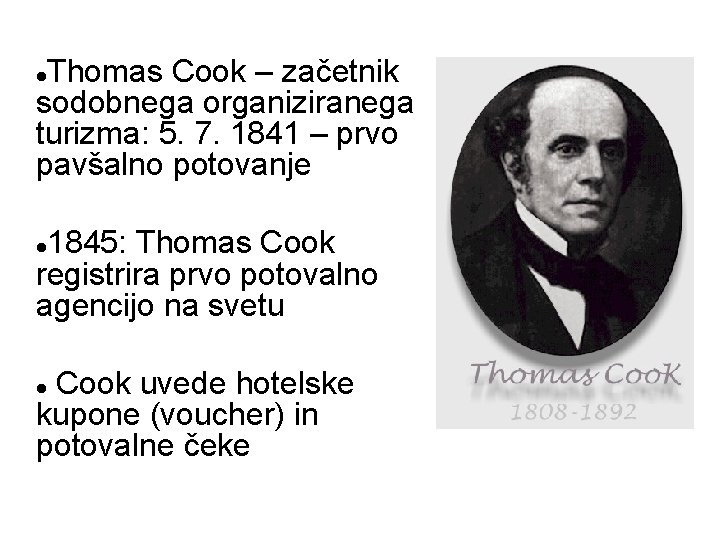 Thomas Cook – začetnik sodobnega organiziranega turizma: 5. 7. 1841 – prvo pavšalno potovanje