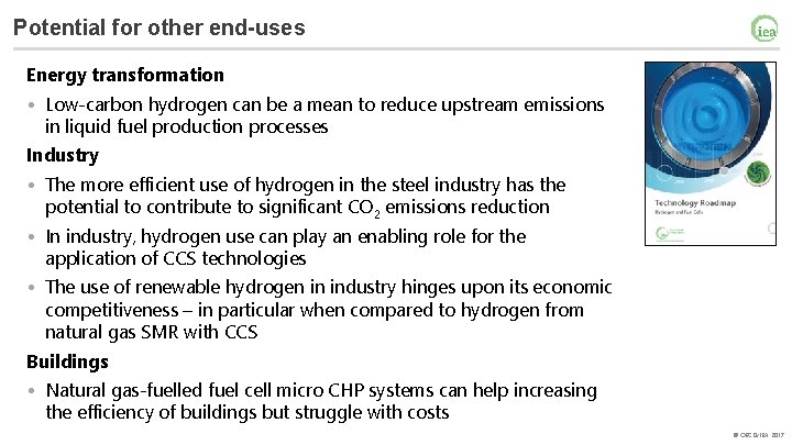 Potential for other end-uses Energy transformation • Low‐carbon hydrogen can be a mean to