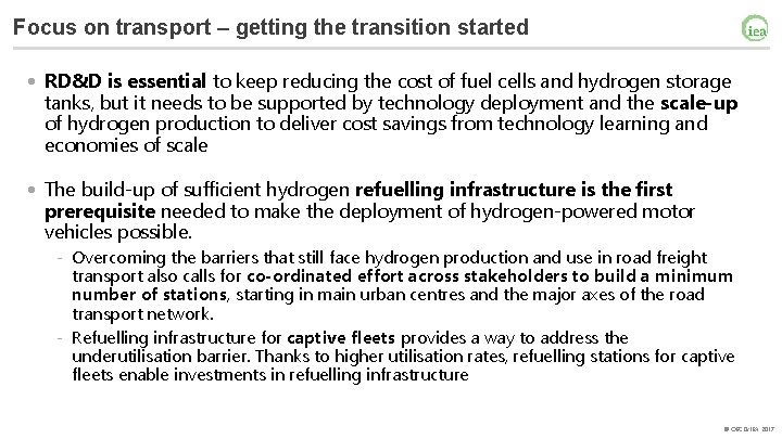Focus on transport – getting the transition started • RD&D is essential to keep