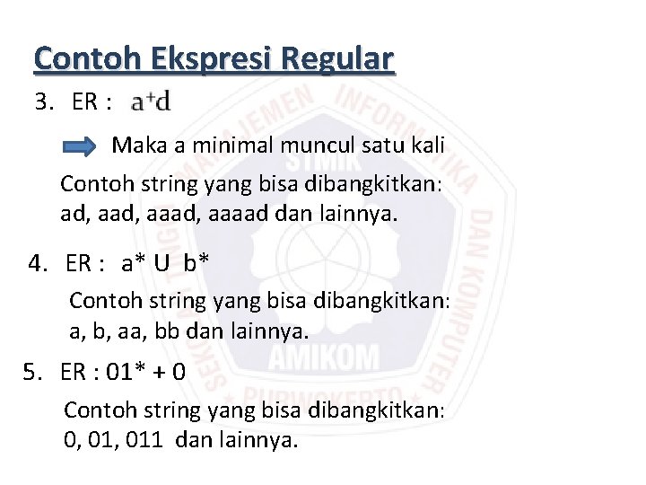 Contoh Ekspresi Regular 3. ER : Maka a minimal muncul satu kali Contoh string