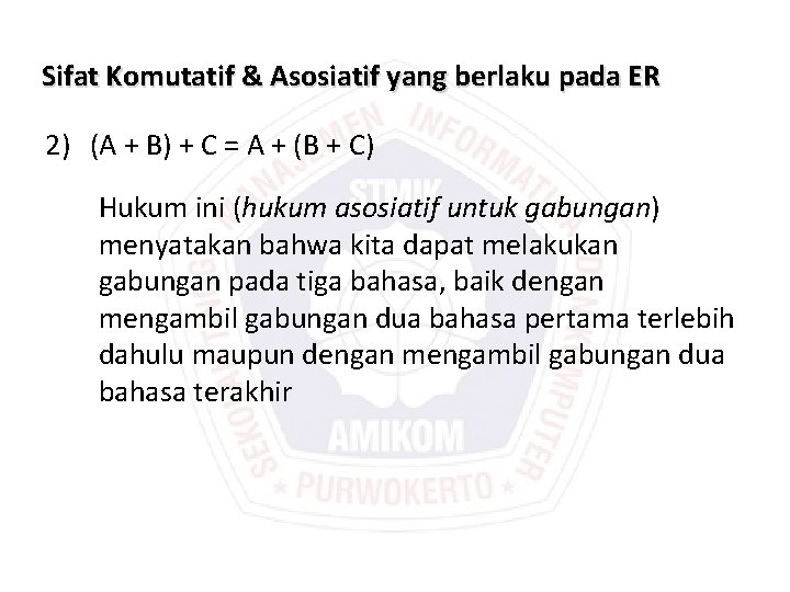 Sifat Komutatif & Asosiatif yang berlaku pada ER 2) (A + B) + C