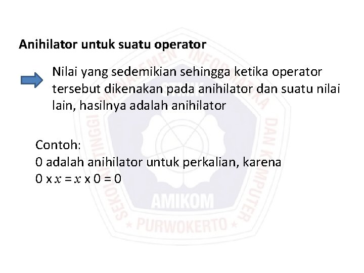 Anihilator untuk suatu operator Nilai yang sedemikian sehingga ketika operator tersebut dikenakan pada anihilator