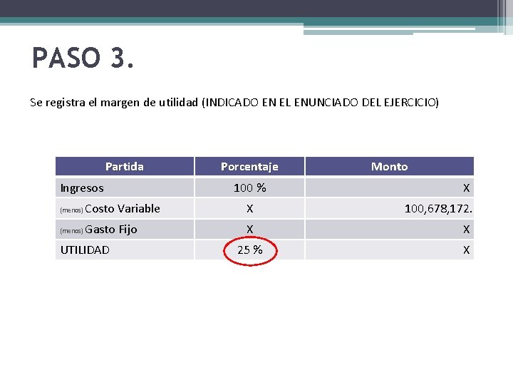 PASO 3. Se registra el margen de utilidad (INDICADO EN EL ENUNCIADO DEL EJERCICIO)