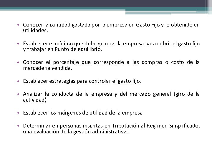  • Conocer la cantidad gastada por la empresa en Gasto Fijo y lo