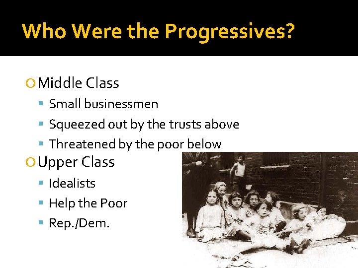 Who Were the Progressives? Middle Class Small businessmen Squeezed out by the trusts above