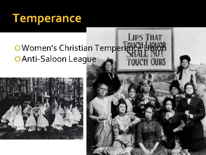 Temperance Women’s Christian Temperance Union Anti-Saloon League 