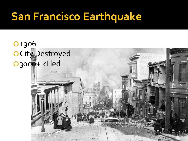 San Francisco Earthquake 1906 City Destroyed 3000+ killed 