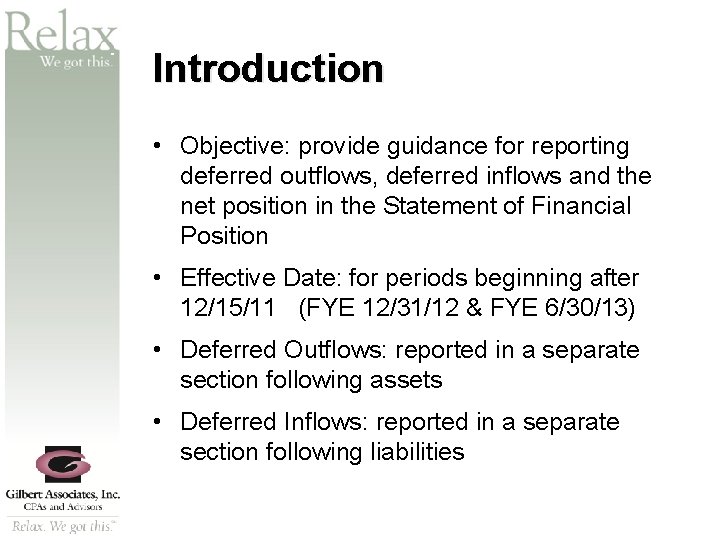 SM Introduction • Objective: provide guidance for reporting deferred outflows, deferred inflows and the