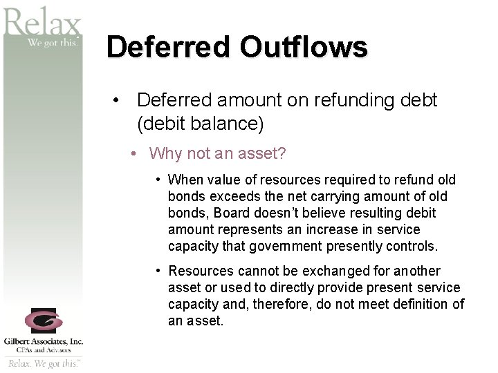 SM Deferred Outflows • Deferred amount on refunding debt (debit balance) • Why not