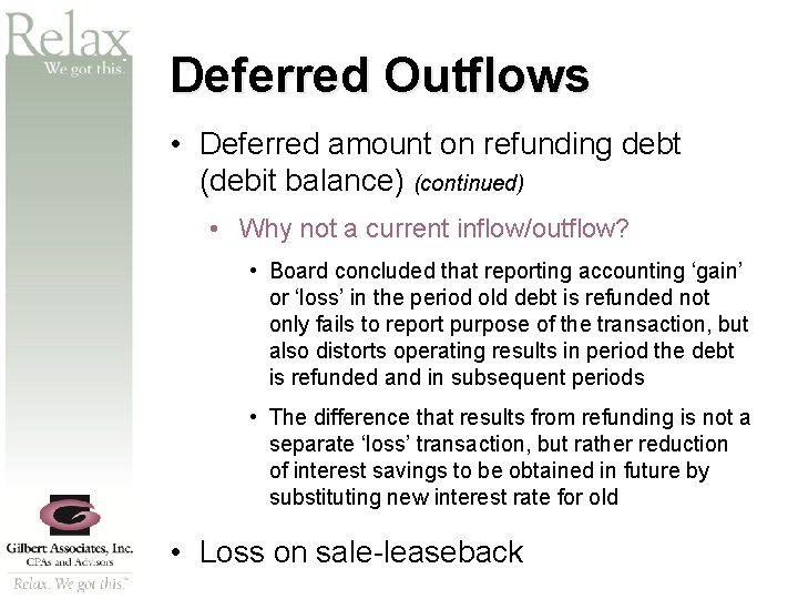 SM Deferred Outflows • Deferred amount on refunding debt (debit balance) (continued) • Why