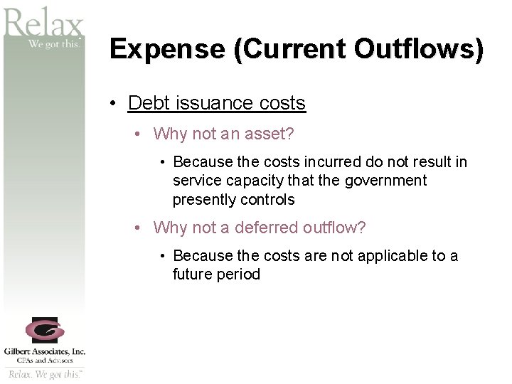SM Expense (Current Outflows) • Debt issuance costs • Why not an asset? •