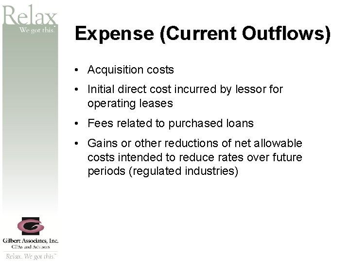 SM Expense (Current Outflows) • Acquisition costs • Initial direct cost incurred by lessor