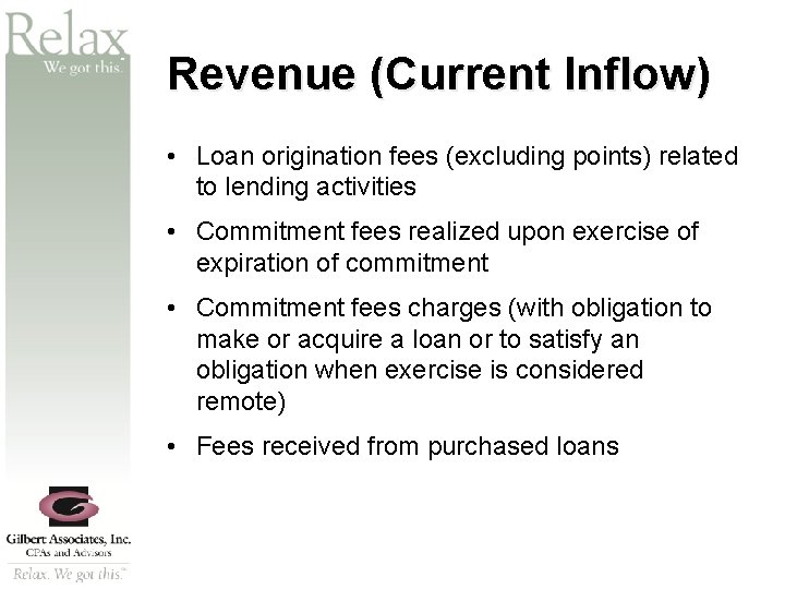 SM Revenue (Current Inflow) • Loan origination fees (excluding points) related to lending activities