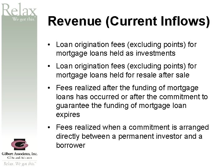 SM Revenue (Current Inflows) • Loan origination fees (excluding points) for mortgage loans held