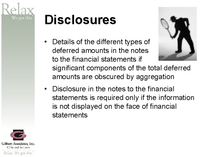SM Disclosures • Details of the different types of deferred amounts in the notes