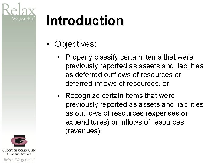 SM Introduction • Objectives: • Properly classify certain items that were previously reported as