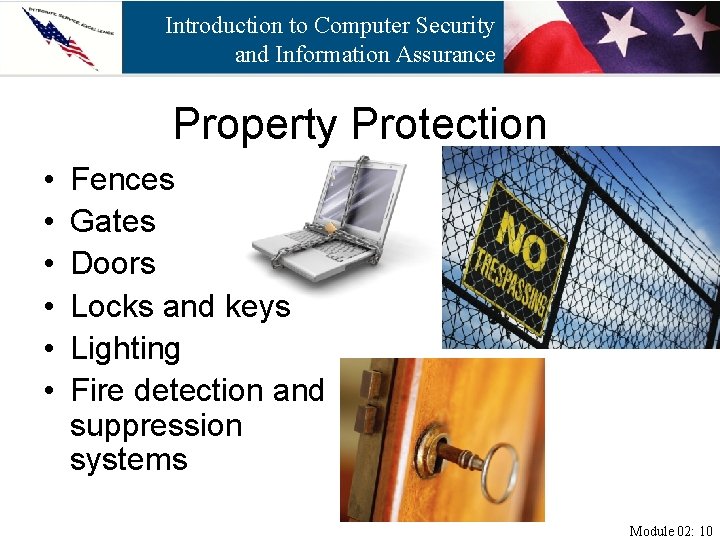 Introduction to Computer Security and Information Assurance Property Protection • • • Fences Gates