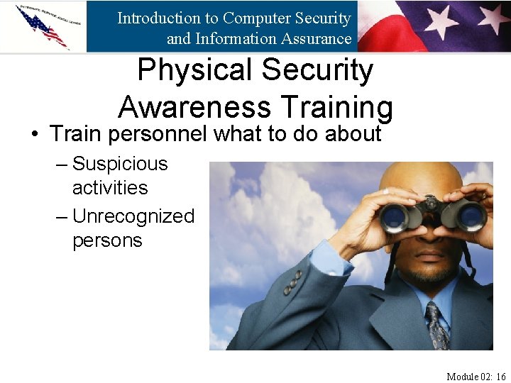 Introduction to Computer Security and Information Assurance Physical Security Awareness Training • Train personnel