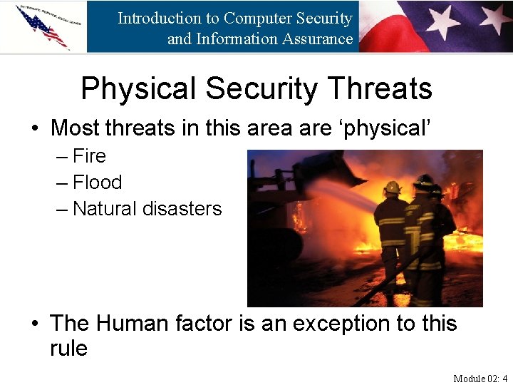 Introduction to Computer Security and Information Assurance Physical Security Threats • Most threats in