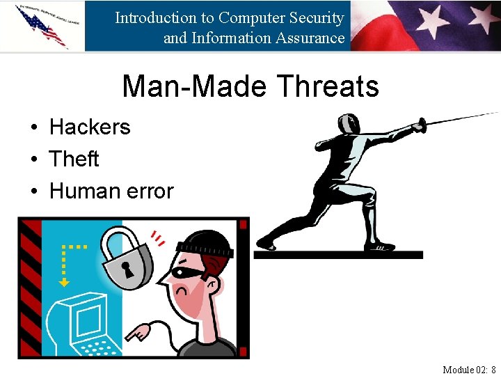 Introduction to Computer Security and Information Assurance Man-Made Threats • Hackers • Theft •