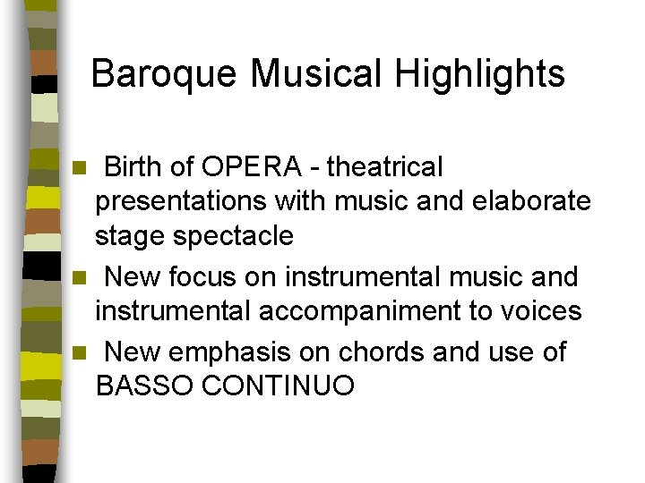 Baroque Musical Highlights Birth of OPERA - theatrical presentations with music and elaborate stage