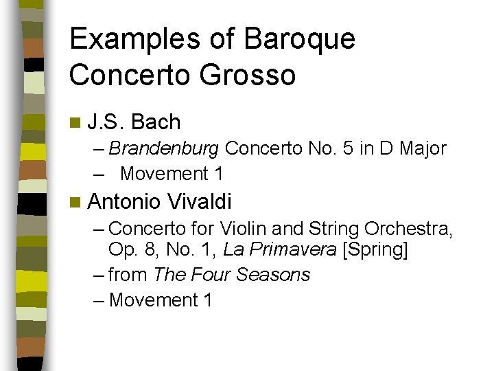 Examples of Baroque Concerto Grosso n J. S. Bach – Brandenburg Concerto No. 5