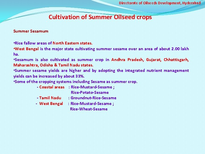 Directorate of Oilseeds Development, Hyderabad Cultivation of Summer Oilseed crops Summer Sesamum • Rice