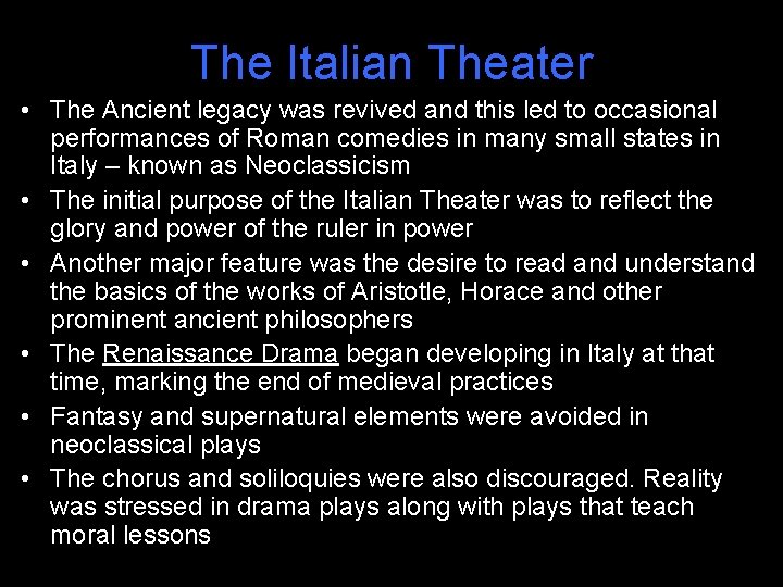The Italian Theater • The Ancient legacy was revived and this led to occasional