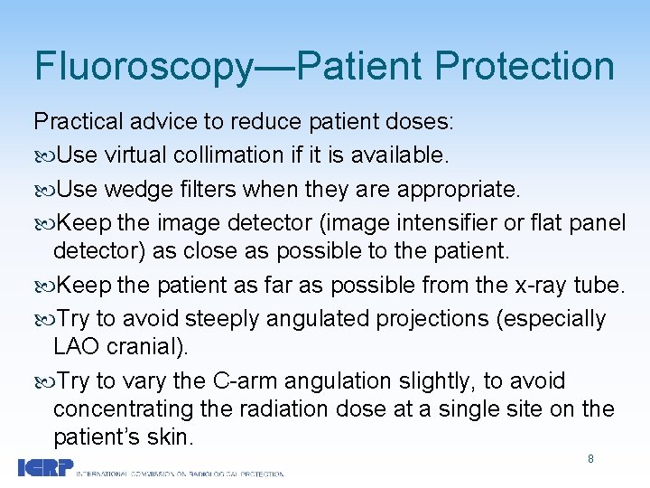 Fluoroscopy—Patient Protection Practical advice to reduce patient doses: Use virtual collimation if it is
