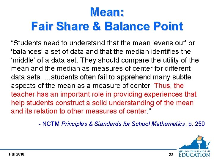 Mean: Fair Share & Balance Point “Students need to understand that the mean ‘evens