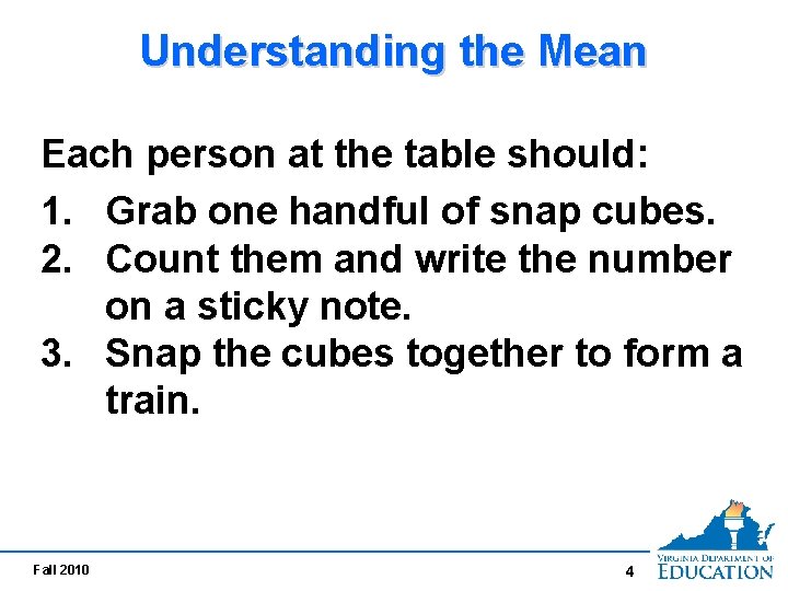 Understanding the Mean Each person at the table should: 1. Grab one handful of