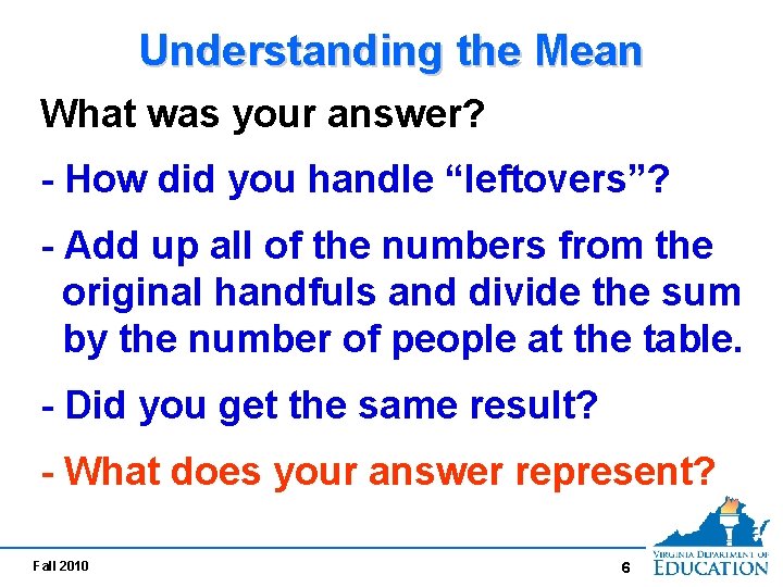 Understanding the Mean What was your answer? - How did you handle “leftovers”? -