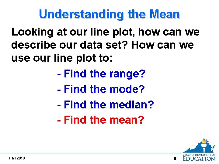 Understanding the Mean Looking at our line plot, how can we describe our data