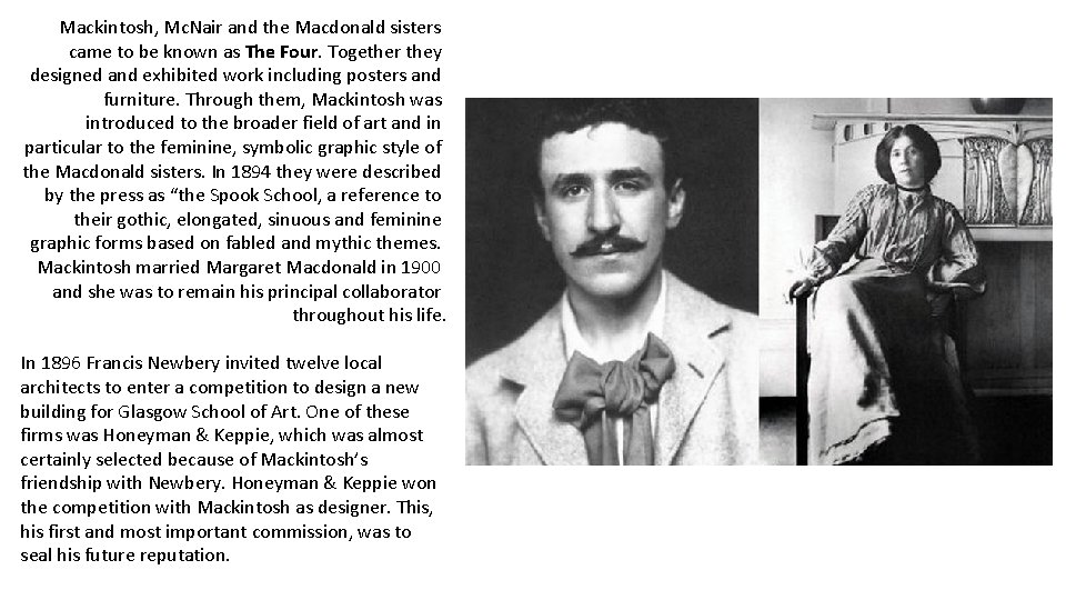 Mackintosh, Mc. Nair and the Macdonald sisters came to be known as The Four.