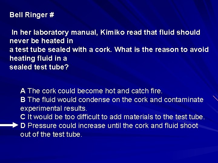 Bell Ringer # In her laboratory manual, Kimiko read that fluid should never be