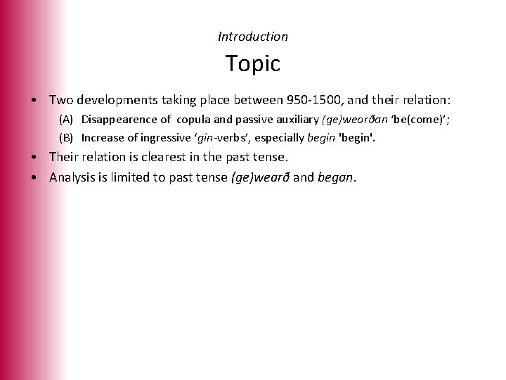 Introduction Topic • Two developments taking place between 950 -1500, and their relation: (A)