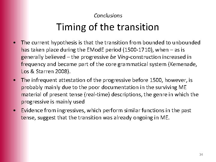 Conclusions Timing of the transition • The current hypothesis is that the transition from