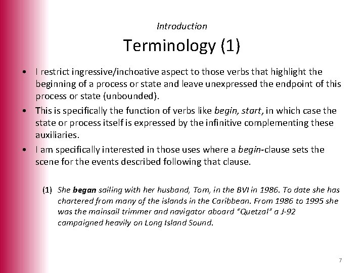 Introduction Terminology (1) • I restrict ingressive/inchoative aspect to those verbs that highlight the