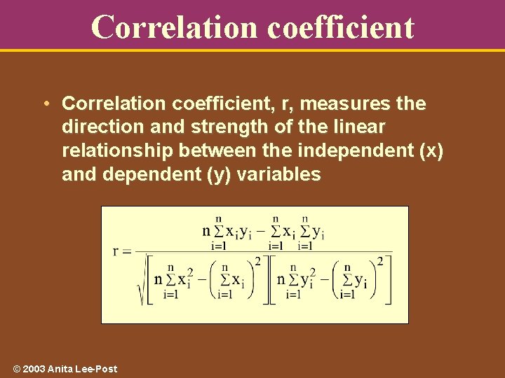 Correlation coefficient • Correlation coefficient, r, measures the direction and strength of the linear