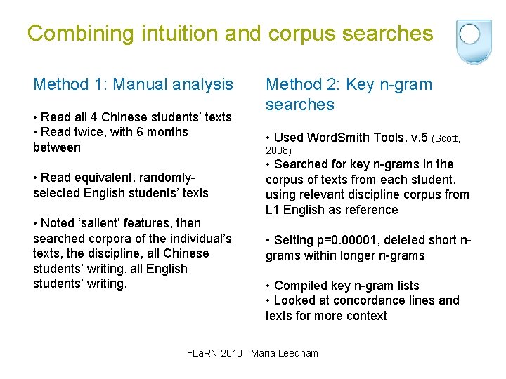 Combining intuition and corpus searches Method 1: Manual analysis • Read all 4 Chinese