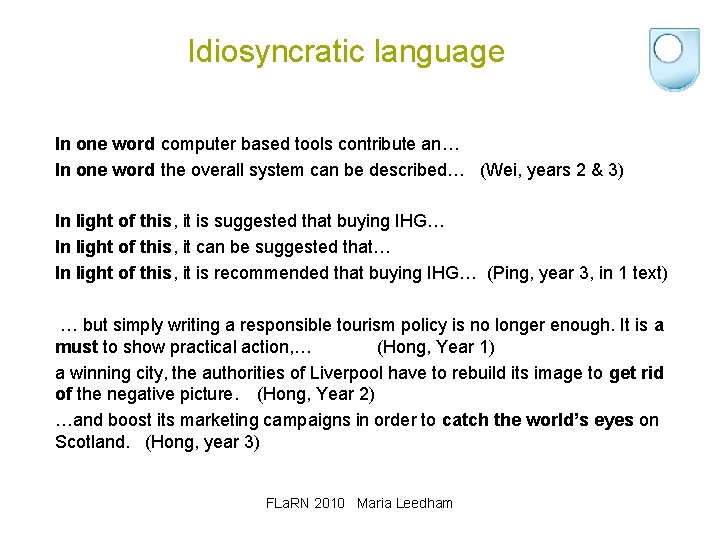 Idiosyncratic language In one word computer based tools contribute an… In one word the