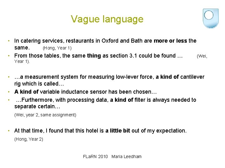 Vague language • In catering services, restaurants in Oxford and Bath are more or