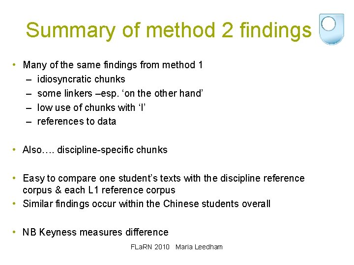 Summary of method 2 findings • Many of the same findings from method 1