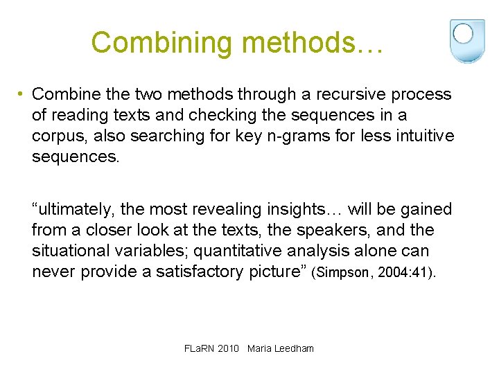 Combining methods… • Combine the two methods through a recursive process of reading texts