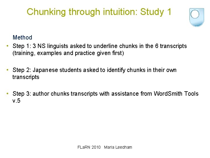 Chunking through intuition: Study 1 Method • Step 1: 3 NS linguists asked to