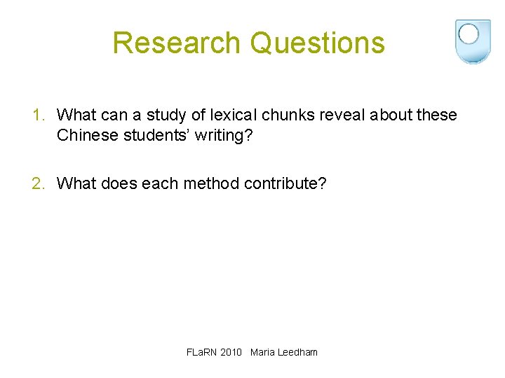 Research Questions 1. What can a study of lexical chunks reveal about these Chinese