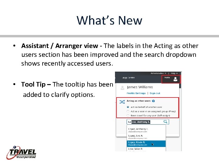 What’s New • Assistant / Arranger view - The labels in the Acting as