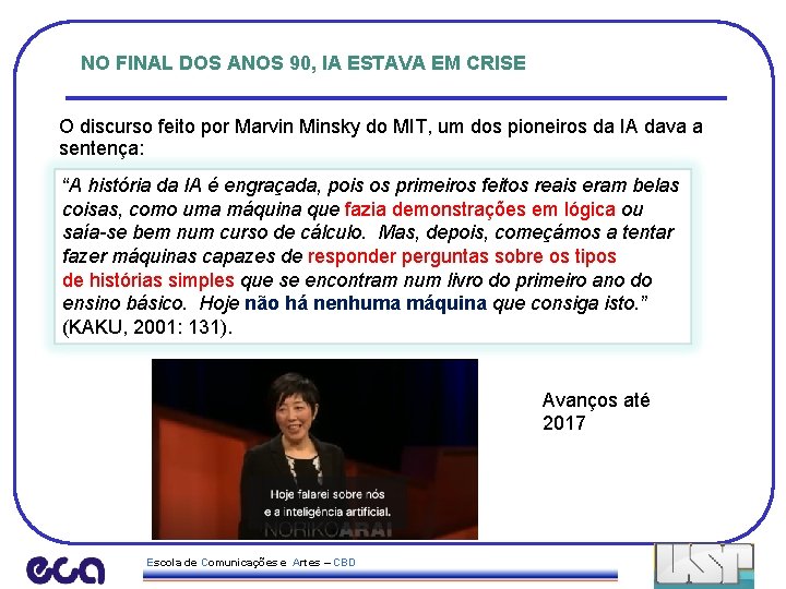 NO FINAL DOS ANOS 90, IA ESTAVA EM CRISE O discurso feito por Marvin