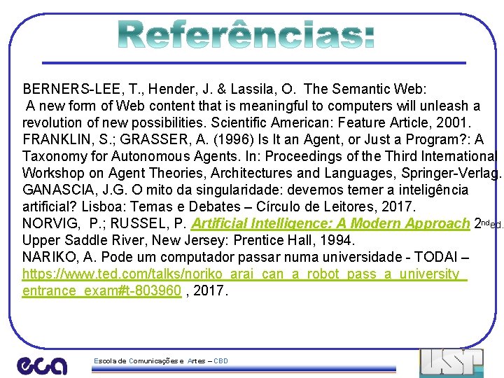 BERNERS-LEE, T. , Hender, J. & Lassila, O. The Semantic Web: A new form