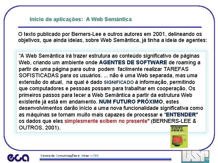 Início de aplicações: A Web Semântica O texto publicado por Berners-Lee e outros autores